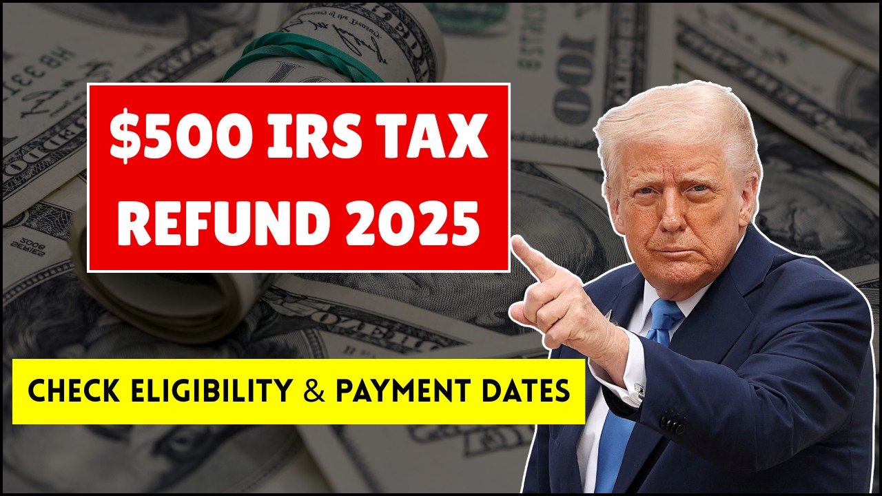 IRS Announces $500 Tax Refund in 2025